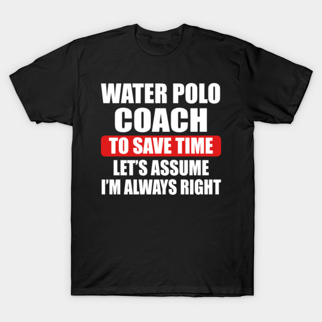 Water Polo Coach Water Polo TShirt TeePublic